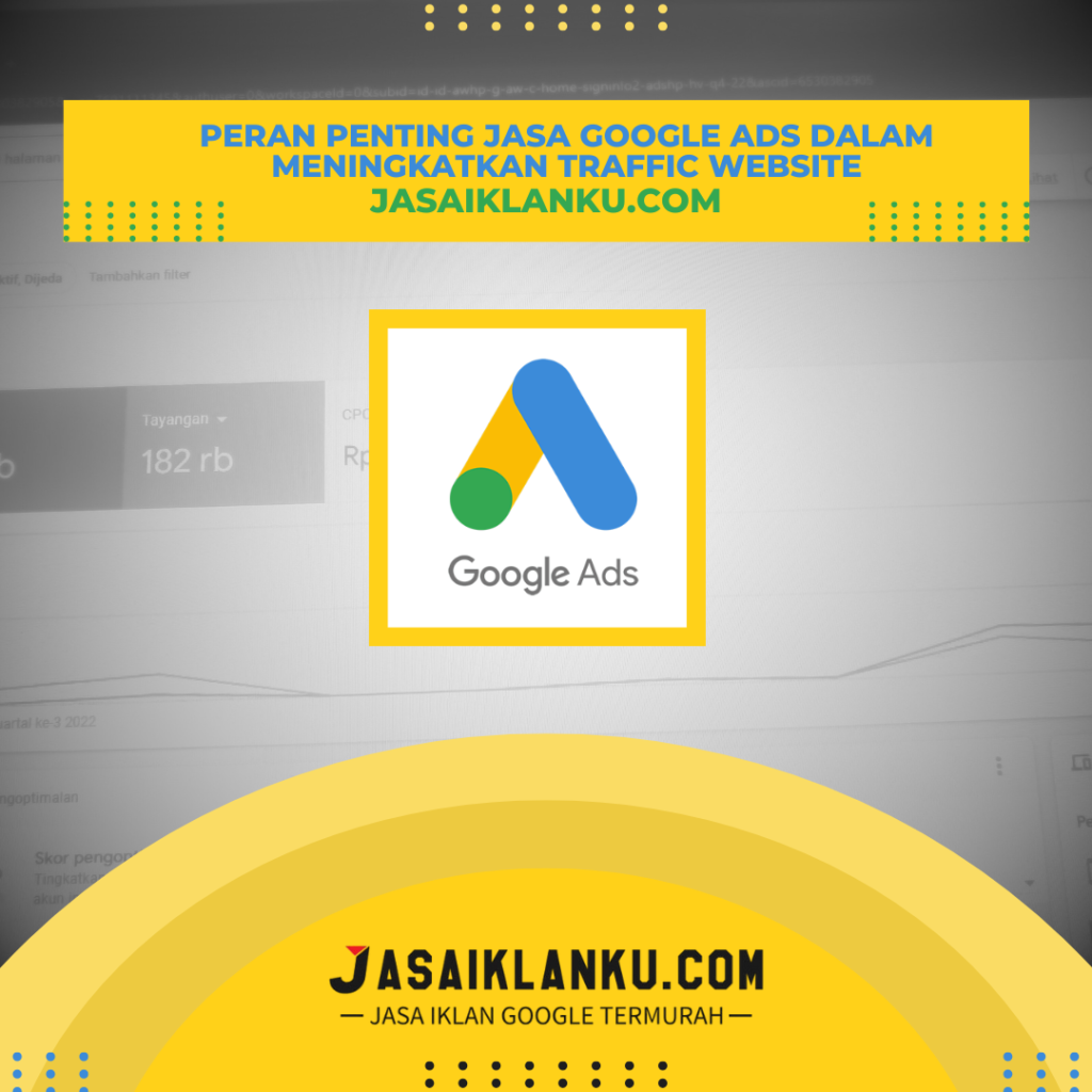 Peran Penting Jasa Google Ads dalam Meningkatkan Traffic Website