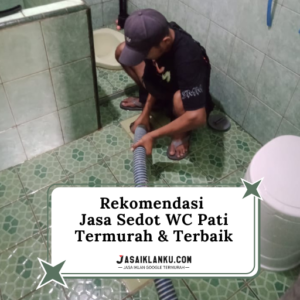 Rekomendasi Jasa Sedot WC Pati Termurah