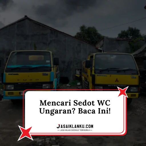 Mencari Sedot WC Ungaran Baca Ini!